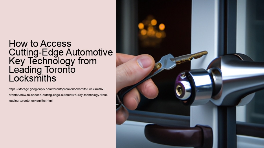 How to Access Cutting-Edge Automotive Key Technology from Leading Toronto Locksmiths