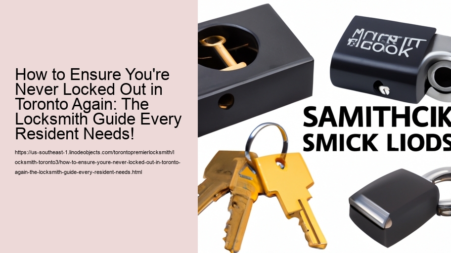 How to Ensure You're Never Locked Out in Toronto Again: The Locksmith Guide Every Resident Needs!