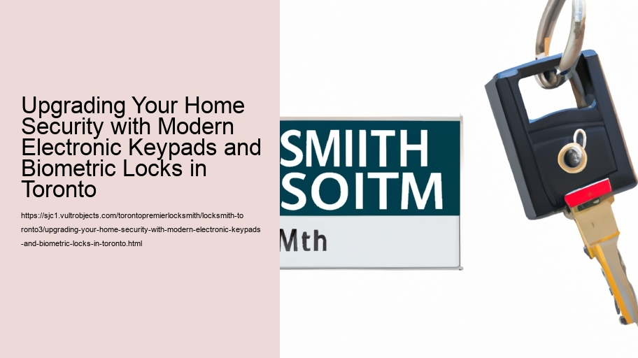 Upgrading Your Home Security with Modern Electronic Keypads and Biometric Locks in Toronto