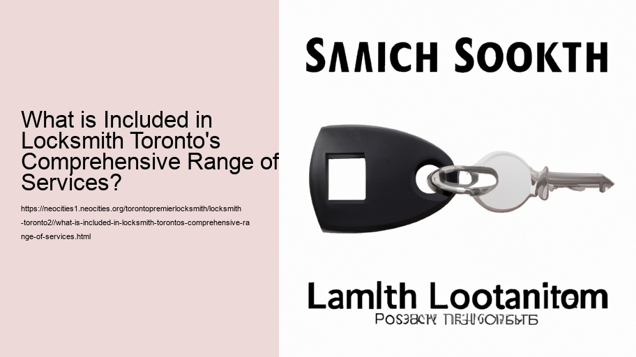 What is Included in Locksmith Toronto's Comprehensive Range of Services?