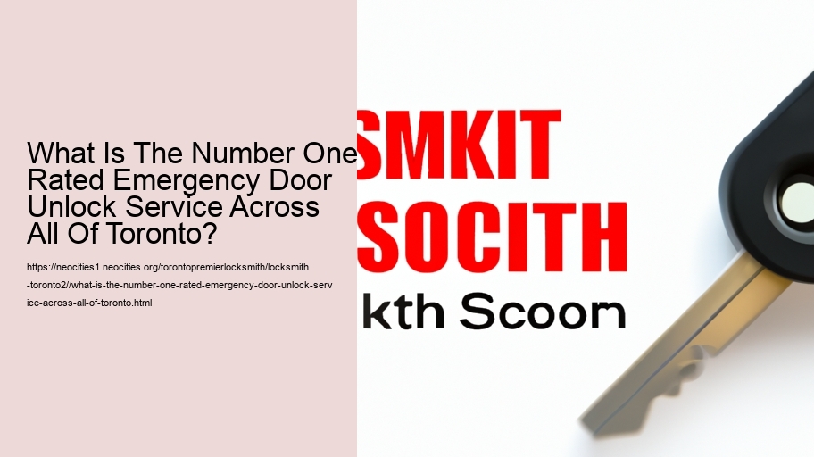 What Is The Number One Rated Emergency Door Unlock Service Across All Of Toronto?