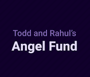 Todd and Rahul's Angel Fund