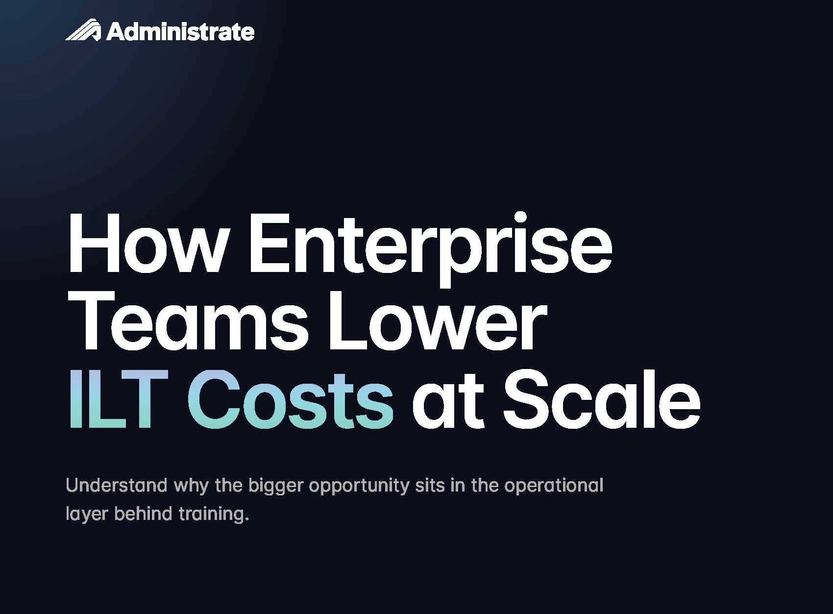 How enterprise teams lower ilt costs at scale %e2%80%94 administrate page 01