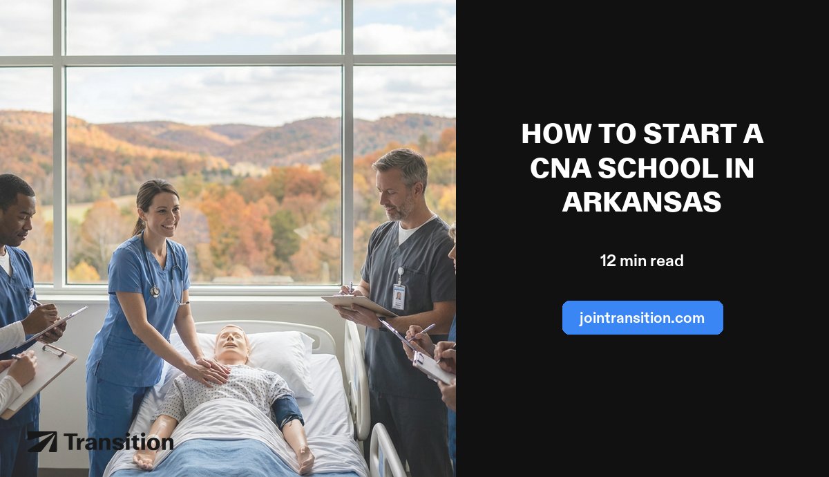 How to Start a CNA School in Arkansas (2026 Guide)