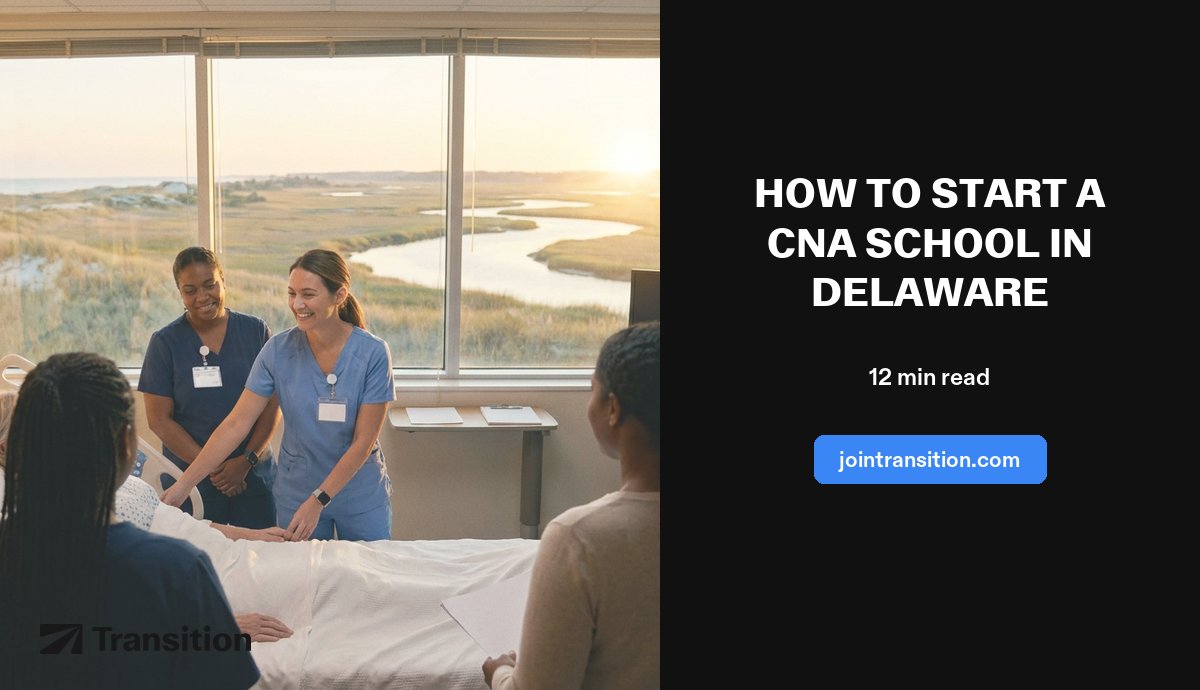 How to Start a CNA School in Delaware (2026 Guide)