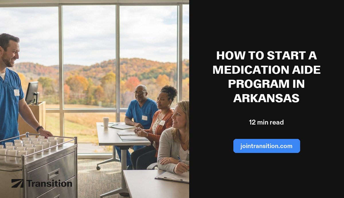 How to Start a Medication Aide Program in Arkansas (2026 Guide)