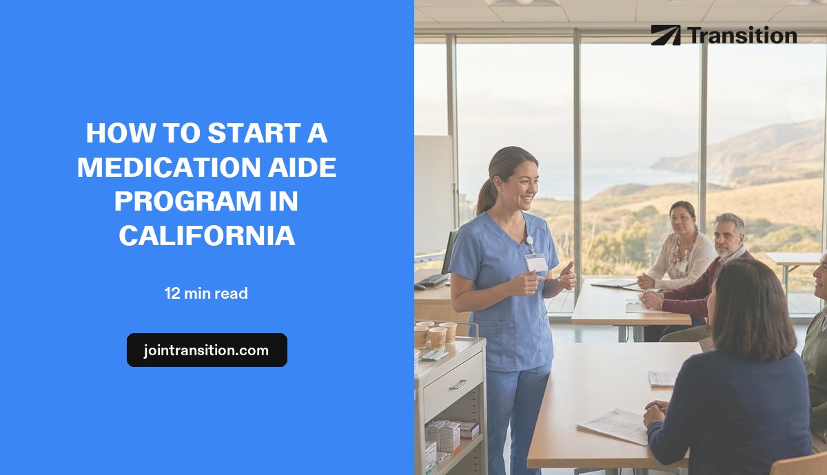 How to Start a Medication Aide Program in California (2026 Guide)