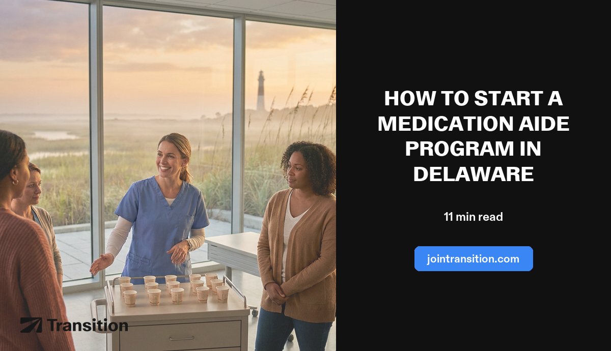 How to Start a Medication Aide Program in Delaware (2026 Guide)