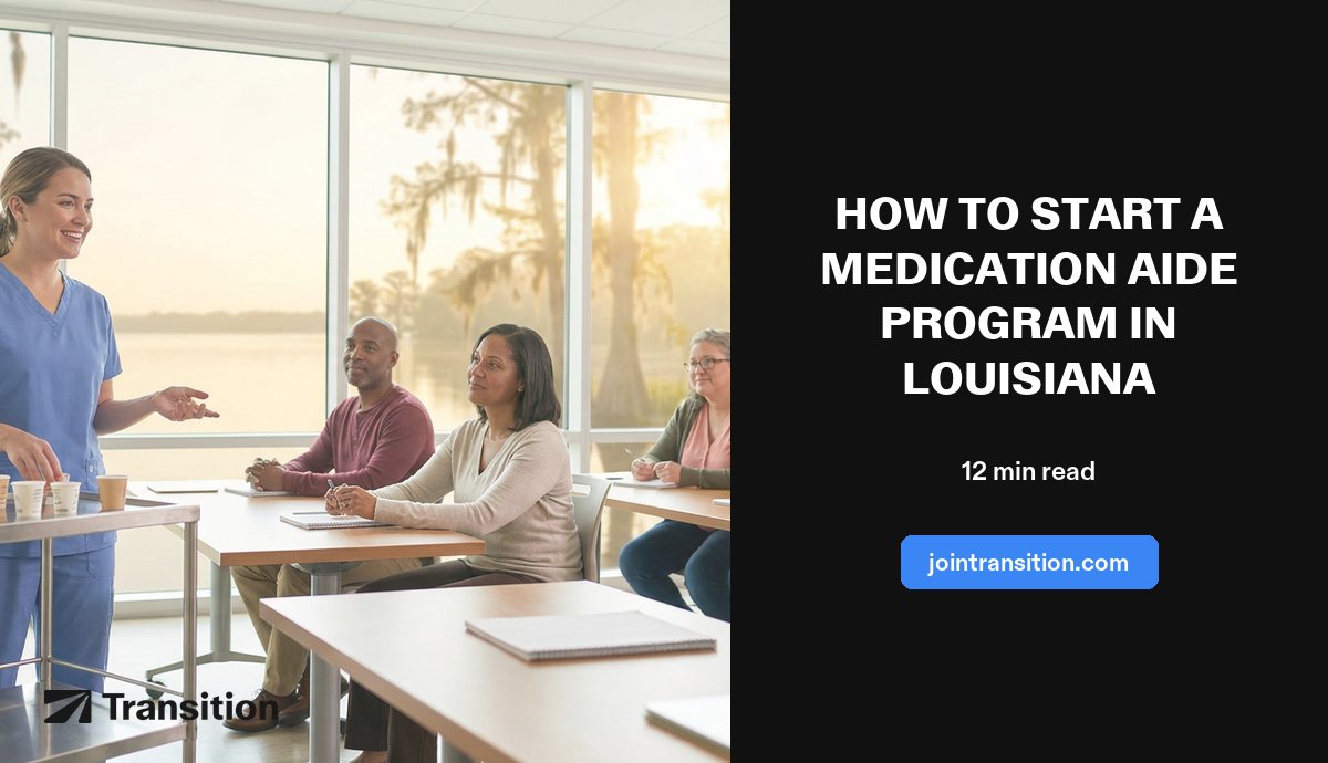 How to Start a Medication Aide Program in Louisiana (2026 Guide)