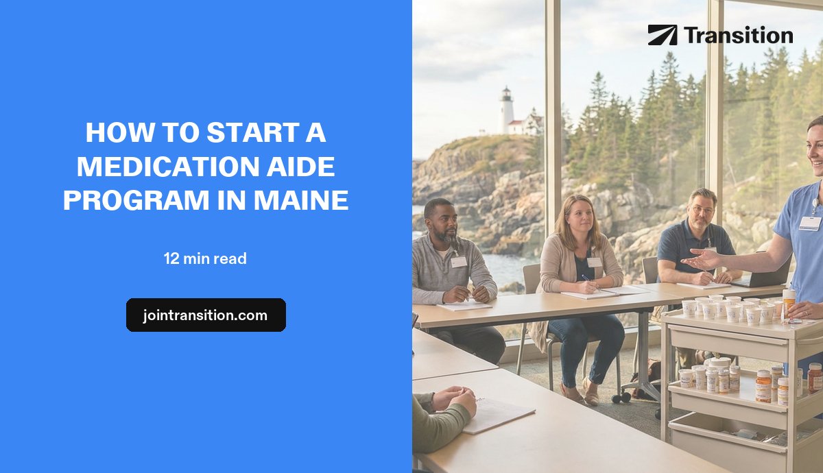 How to Start a Medication Aide Program in Maine (2026 Guide)