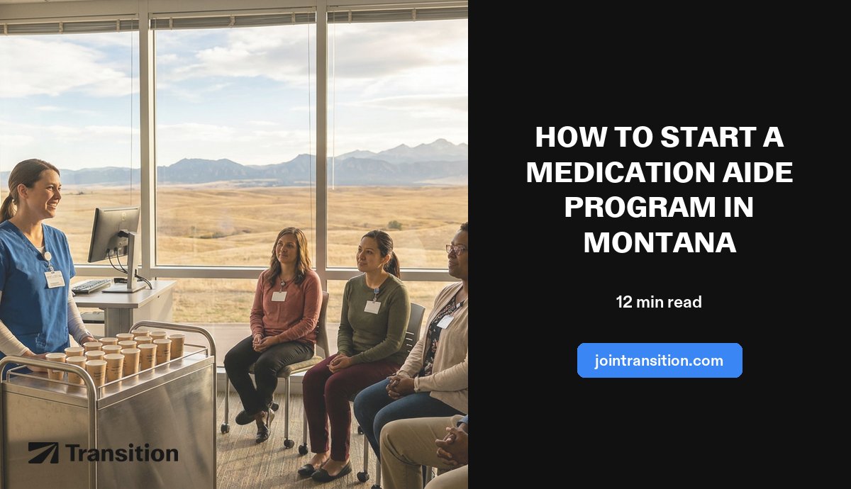 How to Start a Medication Aide Program in Montana (2026 Guide)