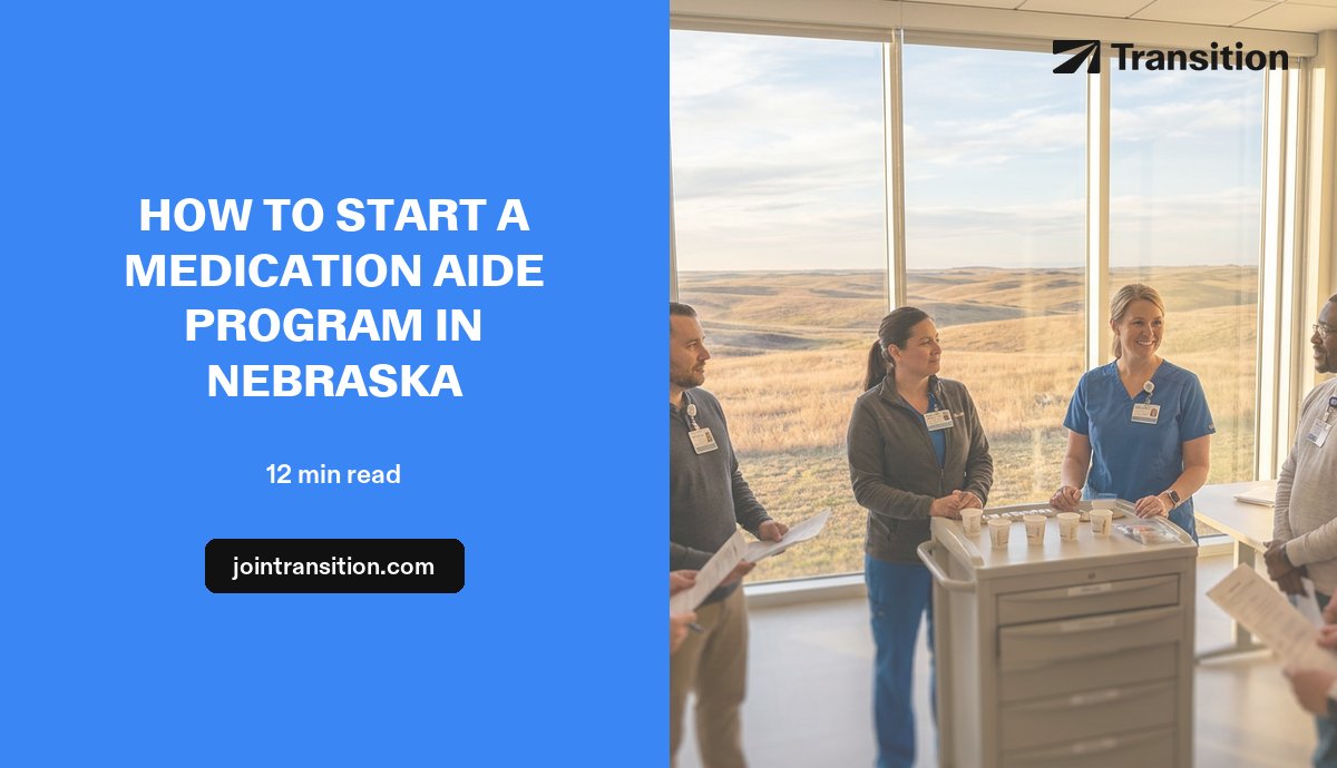 How to Start a Medication Aide Program in Nebraska (2026 Guide)