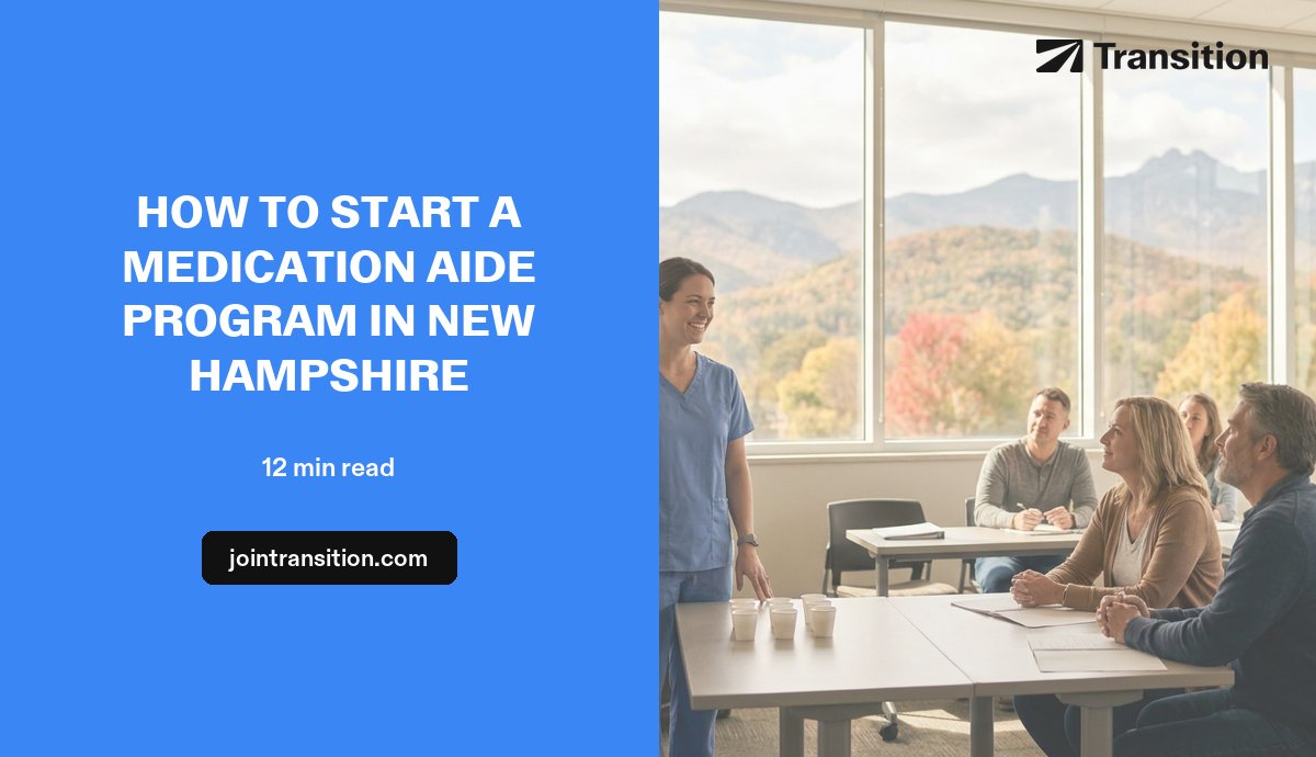 How to Start a Medication Aide Program in New Hampshire (2026 Guide)