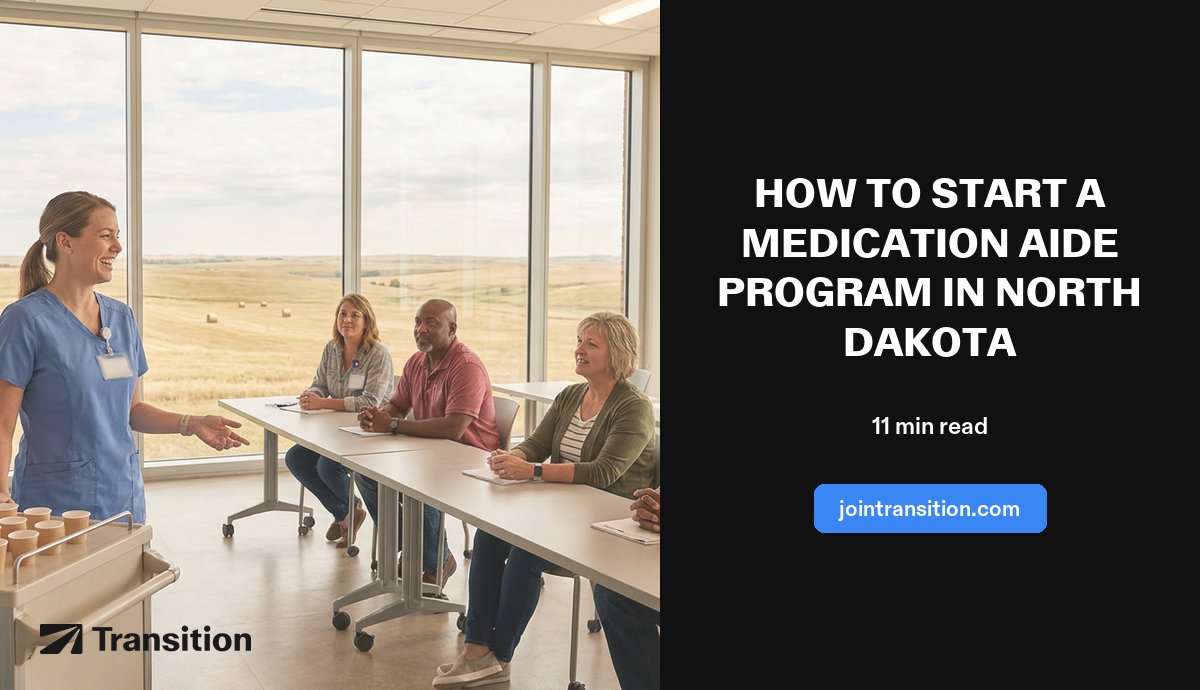 How to Start a Medication Aide Program in North Dakota (2026 Guide)