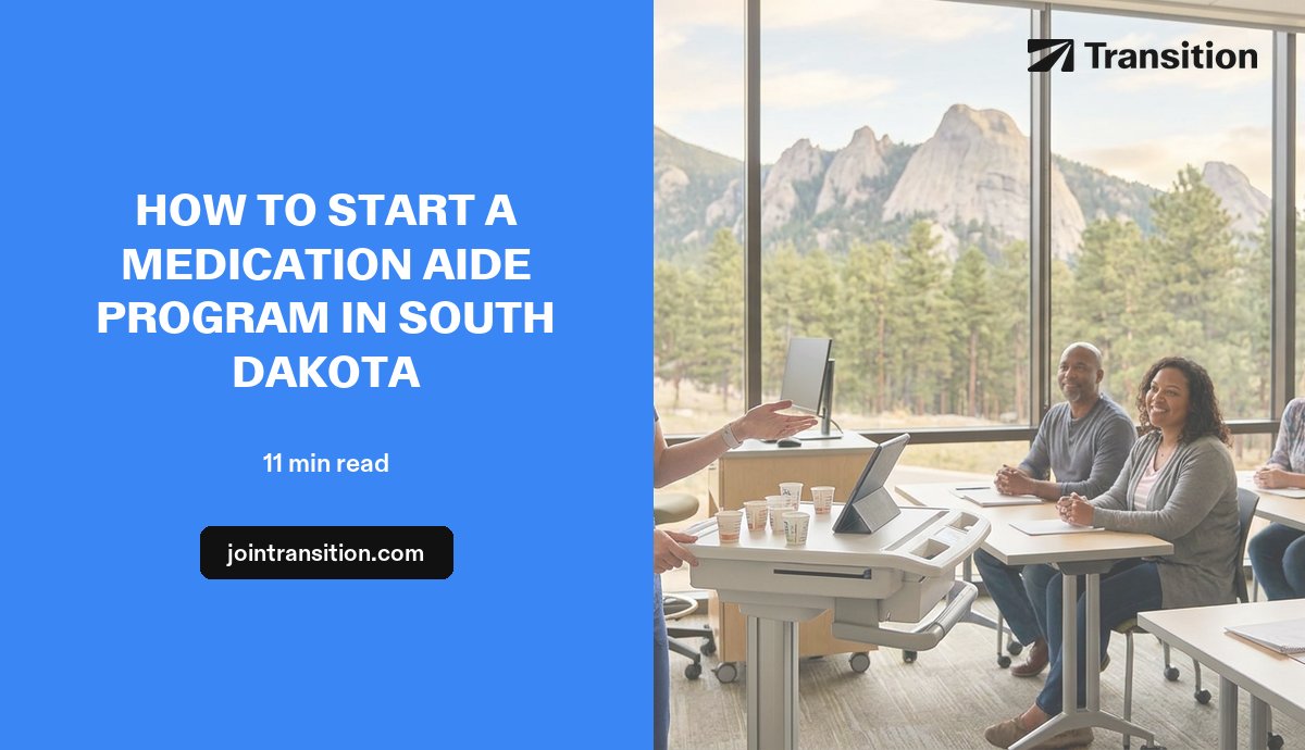 How to Start a Medication Aide Program in South Dakota (2026 Guide)