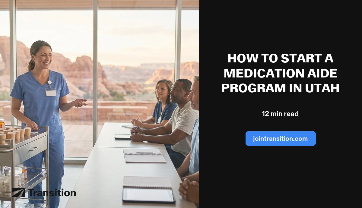 How to Start a Medication Aide Program in Utah (2026 Guide)