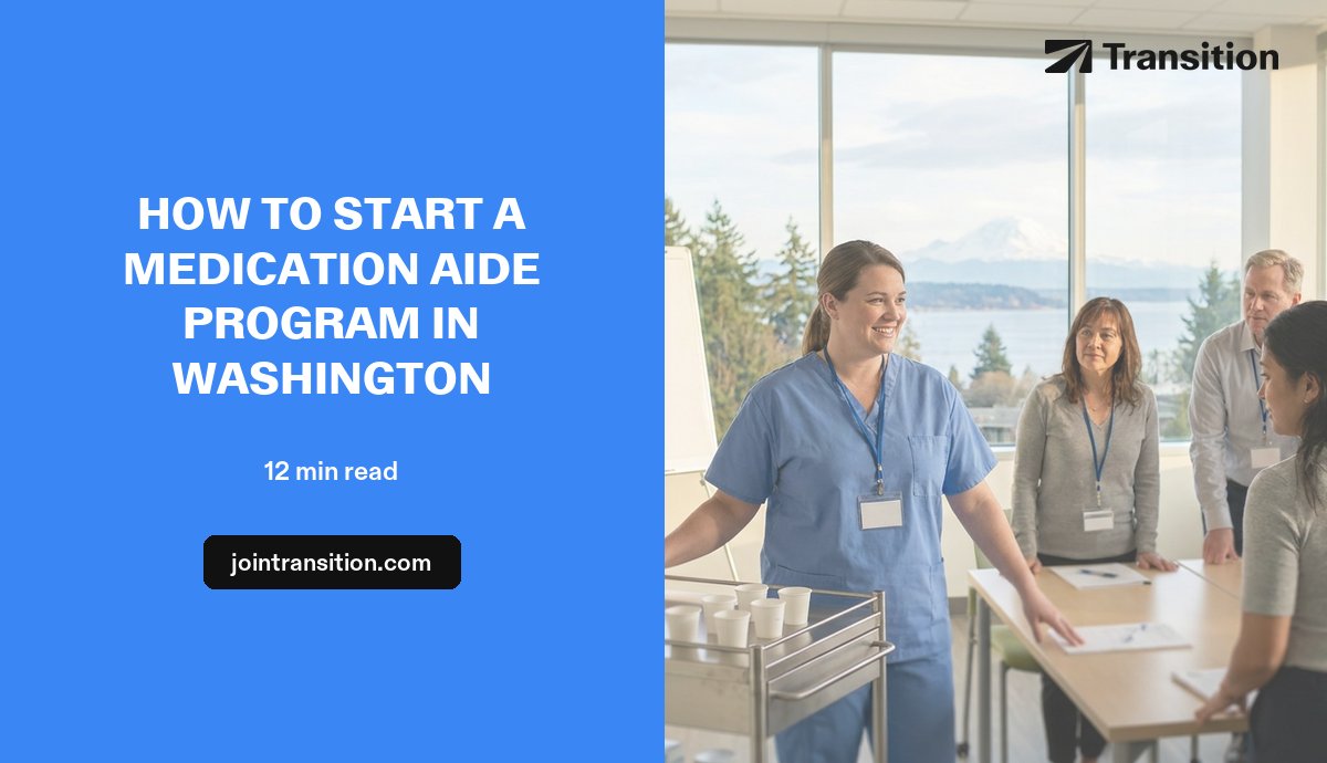 How to Start a Medication Aide Program in Washington (2026 Guide)