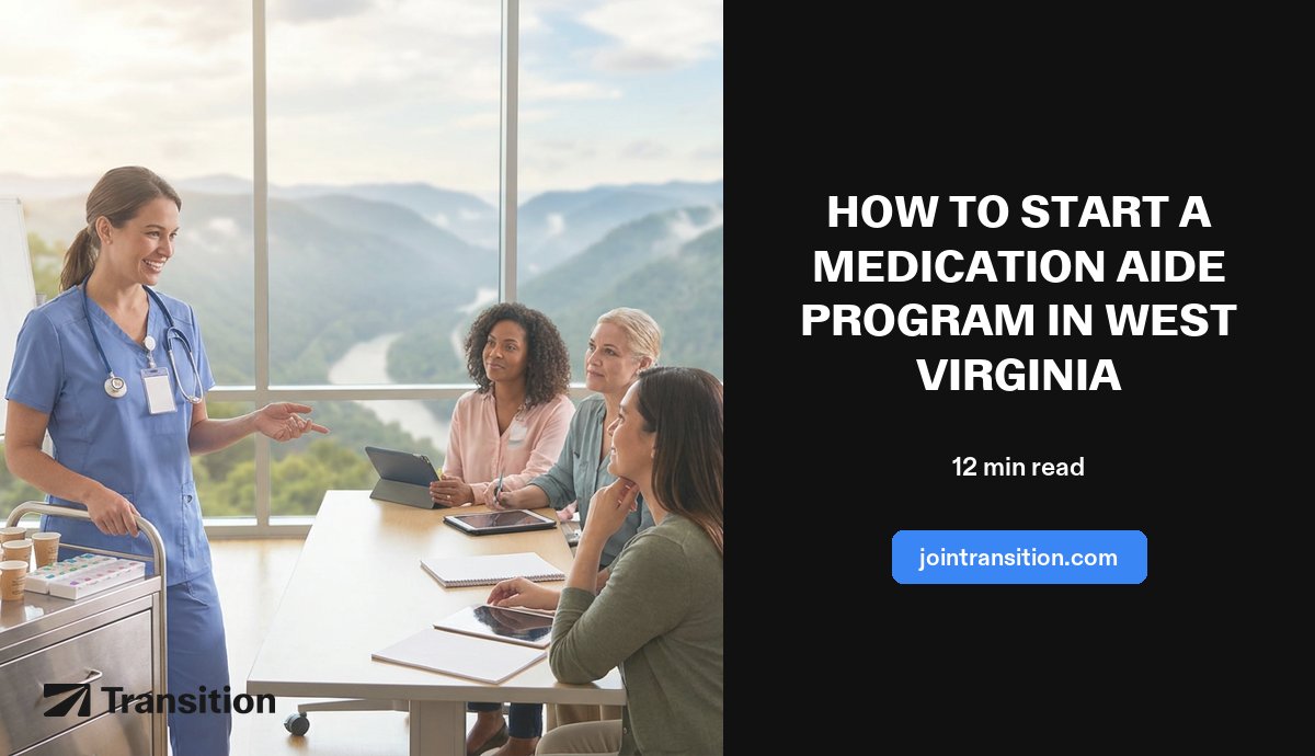 How to Start a Medication Aide Program in West Virginia (2026 Guide)