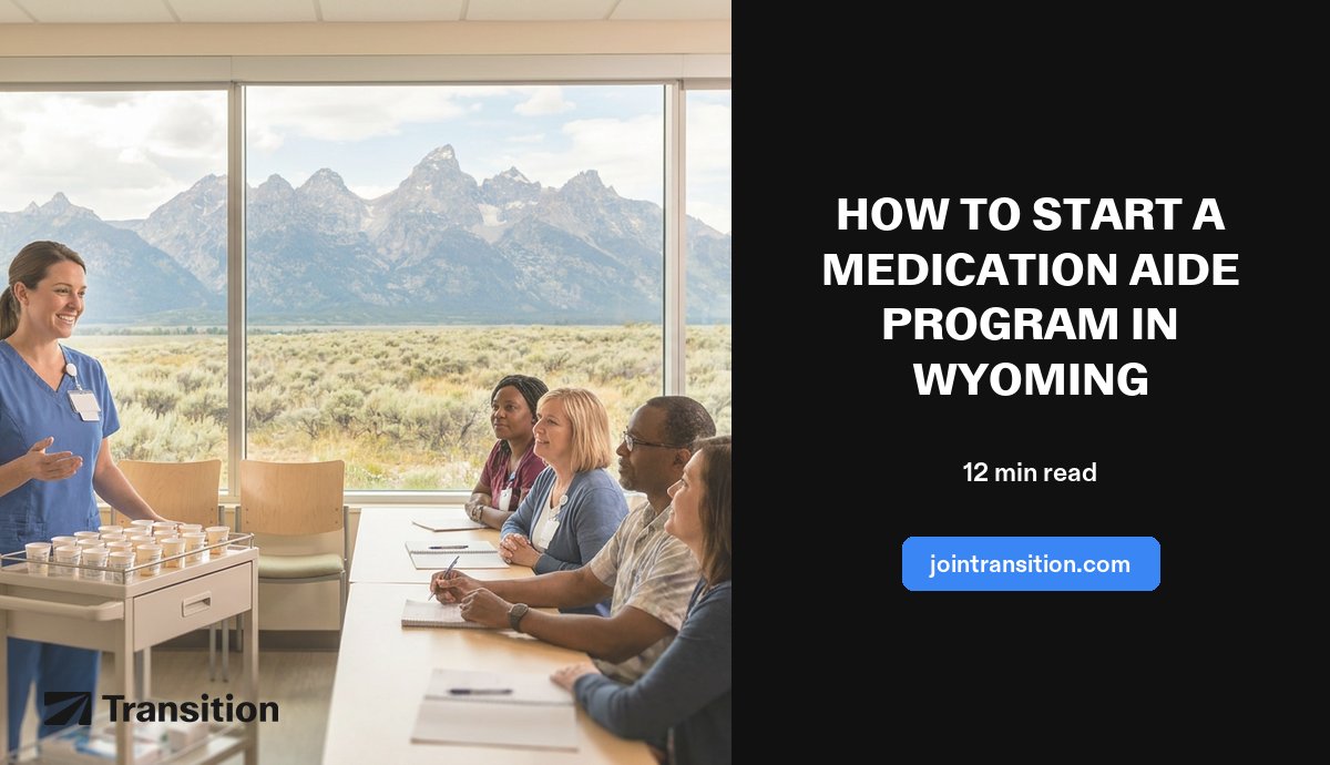 How to Start a Medication Aide Program in Wyoming (2026 Guide)