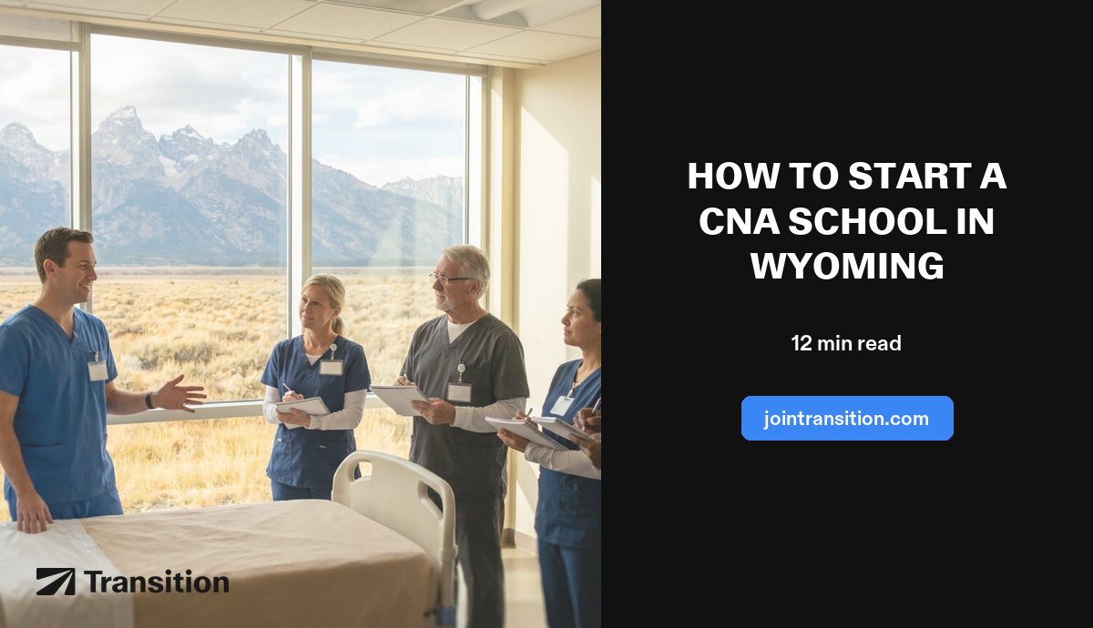How to Start a CNA School in Wyoming (2026 Guide)