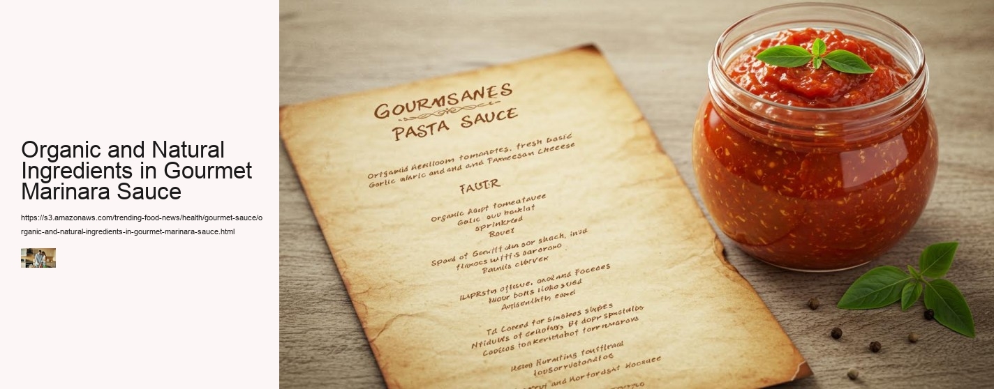Organic and Natural Ingredients in Gourmet Marinara Sauce