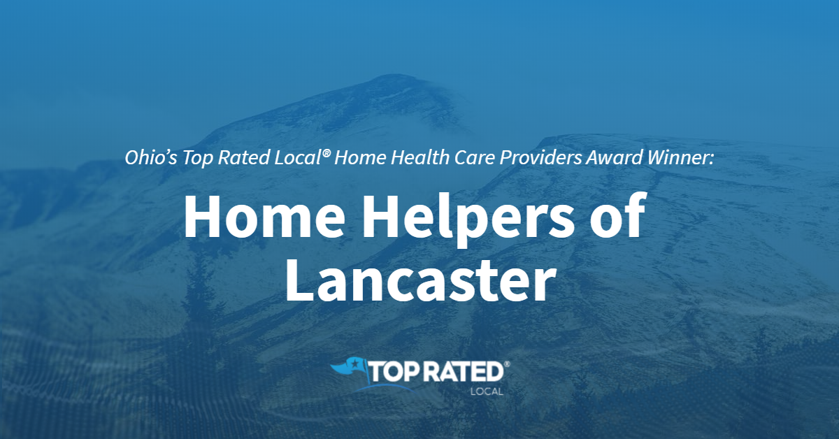 Ohio’s Top Rated Local® Home Health Care Providers Award Winner Home Helpers of Lancaster