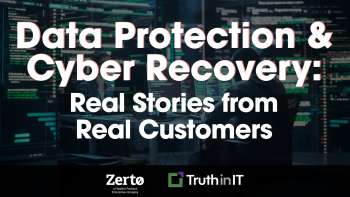 Data Protection & Cyber Recovery: Real Stories from Real Customers