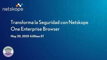 El Futuro de la Seguridad Comienza con Netskope One