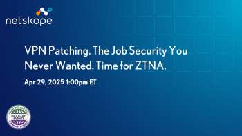 VPN Patching. The Job Security You Never Wanted. Time for ZTNA.