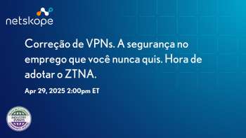 VPNs exigem correções constantes. ZTNA entrega segurança real.
