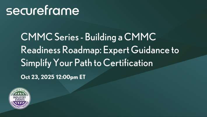 Secureframe: CMMC Series - Crafting a Readiness Roadmap for Streamlined Certification Success