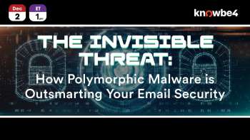 The Invisible Threat: How Polymorphic Malware is Outsmarting Your Email Security