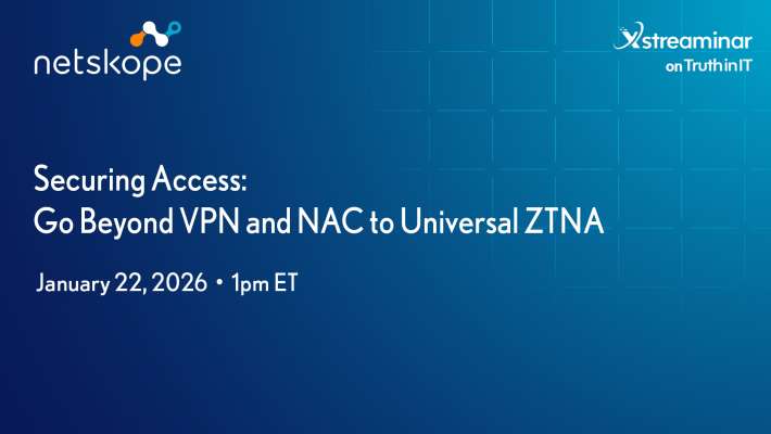 Netskope: Securing Access: Go Beyond VPN and NAC to Universal ZTNA