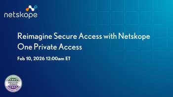 Transforming Secure Access through Netskope One Private Access