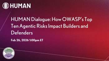 HUMAN Dialogue: Examining the Effects of OWASP's Top Ten Agentic Risks on Builders and Defenders