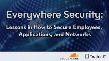 Everywhere Security: Lessons in How to Secure Employees, Applications, and Networks