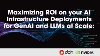 Maximizing ROI on Your AI Infrastructure Deployments for Generative AI and Large Language Models at Scale: DDN and NVIDIA