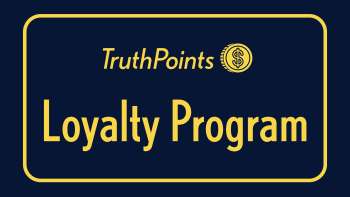 TruthPoints Loyalty Program (TiPs)