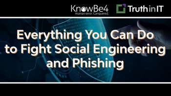 Everything You Can Do To Fight Social Engineering & Phishing