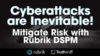 Cyberattacks are Inevitable! Mitigate Risk with Rubrik DSPM