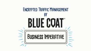 Blue Coat Encrypted Traffic Management Overview
