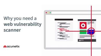 Why you need a web vulnerability scanner