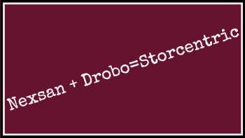 Nexsan + Drobo = Storcentric
