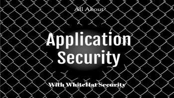 All About Application Security with WhiteHat Security