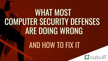 What Most Computer Defenses Are Doing Wrong
