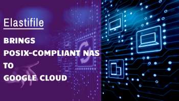 Elastifile Cloud File Service for POSIX-Compliant