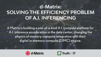 d-Matrix: Solving the Efficiency Problem of A.I. Inferencing