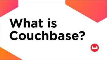 What is Couchbase - A quick overview of Couchbase’s Platform