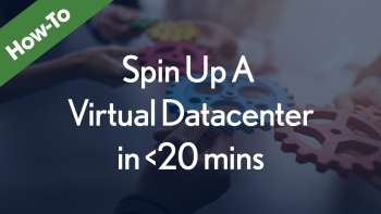 Verge.io: How To Spin Up a Virtual Datacenter in Under 20 Minutes 