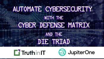 JupiterOne: Automate Cybersecurity with the Cyber Defense Matrix and the DIE Triad